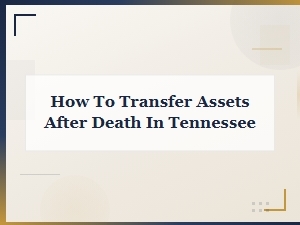 Tennessee Asset Transfer After Death Guide