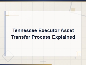 Transferring Assets as an Executor in Tennessee