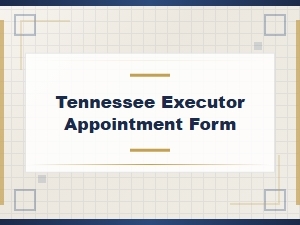 Tennessee Executor of Estate Appointment Form