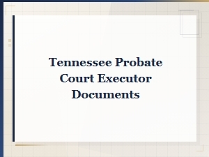 Tennessee Probate Court Executor Appointment Documents